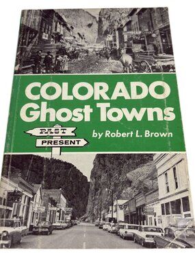 Colorado Ghost Towns Past & Present By Robert L. Brown Paperback 1987 Fifth Prin